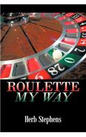 Roulette My Way