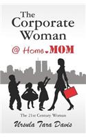 Corporate Woman @ Home.Mom