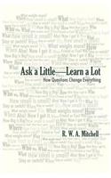 Ask a Little-Learn a Lot