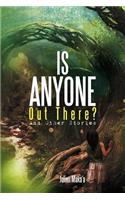 Is Anyone Out There?