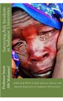 Surveying AIDS Incidents in Sudanese Universities: AIDS and Hivs in Sub Saharan Africa with Special Reference to Sudanese Universities