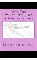 When Your Relationship Changes