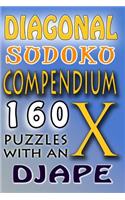 Diagonal Sudoku Compendium: 160 puzzles with an X