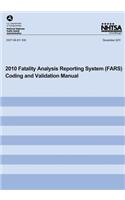 2010 Fatality Analysis Reporting System Coding and Validation Manual