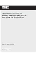 Distribution and Movement of Bull Trout in the Upper Jarbidge River Watershed, Nevada: (English)