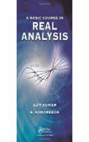 A Basic Course in Real Analysis