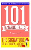 The Signature of All Things - 101 Amazing Facts You Didn't Know