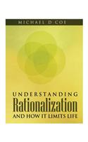 Understanding Rationalization And How It Limits Life