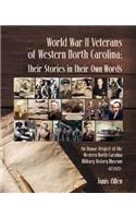World War II Veterans of Western North Carolina: Their Stories in Their Own Words