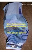 diese Krise beenden, die Naechste vermeiden