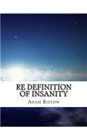 re definition of insanity: (English)