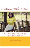 I Know Who I Am A Journey Through My Salvation