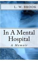 ..In A Mental Hospital