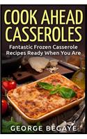 Cook Ahead Casseroles