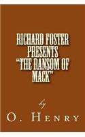 Richard Foster Presents "The Ransom of Mack"