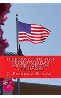 The History of the First United States Flag and the Patriotism of Betsy Ross