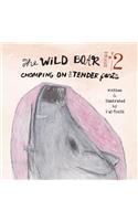 Wild Boar Episode 2: Chomping at the Tender Parts