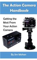 The Action Camera Handbook: Getting the Most from Your Action Camera