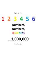 Numbers, Numbers, NÃºmeros: 1 to 100 in English and Spanish: 1 to 100 in English and Spanish