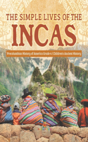 Simple Lives of the Incas Precolumbian History of America Grade 4 Children's Ancient History