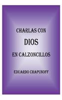 Charlas Con Dios En Calzoncillos