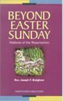 Beyond Easter Sunday: Stations of the Resurrection