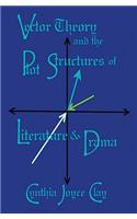 Vector Theory and the Plot Structures of Literature and Drama