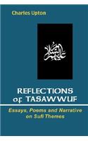 Reflections of Tasawwuf: Essays, Poems, and Narrative on Sufi Themes
