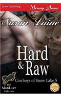 Hard & Raw [Cowboys of Snow Lake 5] (Siren Publishing Menage Amour Manlove)
