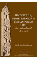 Household and Family Religion in Persian-Period Judah: An Archaeological Approach
