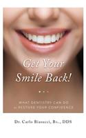 GET YOUR SMILE BACK! What Dentistry Can Do To Restore Your Confidence