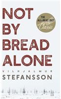 Not by Bread Alone