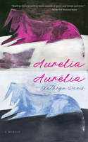 Aurelia, Aurelia: A Memoir