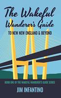 Wakeful Wanderer's Guide to New New England & Beyond