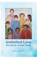 Unlimited Love: Our Life as a Foster Family