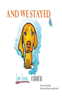 And We Stayed: Emmet Explains A Quarantine