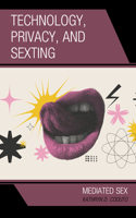 Technology, Privacy, and Sexting