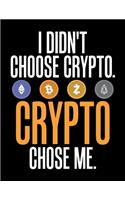 I Didn't Choose Crypto. Crypto Chose Me.