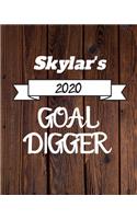 Skylar's 2020 Goal Digger: 2020 New Year Planner Goal Journal Gift for Skylar / Notebook / Diary / Unique Greeting Card Alternative