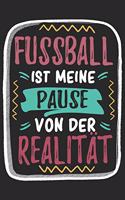 Fussball ist Meine Pause Von Der Realität