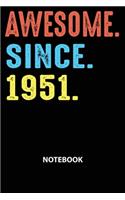 Awesome Since 1951 Notebook: Happy Birthday 68 Years Old Gift For Men and Women-Blank Lined Journal 6x9. Birthday Gift Idea