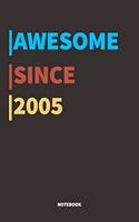Awesome Since 2005 Notebook: Lined Notebook / Journal Gift, 120 Pages, 6x9, Soft Cover, Matte Finish