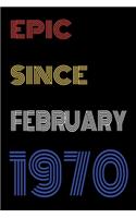 Epic Since February 1970 Notebook Birthday Gift For Women/Men/Boss/Coworkers/Colleagues/Students/Friends.