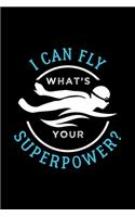 I Can Fly What's Your Superpower: Dot Grid Journal, Diary, Notebook, 6x9 inches with 120 Pages.
