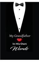 My Grandfather in his own words: A guided journal to tell me your memories, keepsake questions.This is a great gift to Dad, grandpa, granddad, father and uncle from family members, 