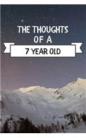 The Thoughts Of A 7 Year Old: 7 Year Old Birthday Gift Journal / Notebook / Diary / Unique Greeting Card Alternative