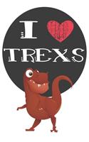 I Heart Trexs: A Cute Trex Lovers Journal / Notebook / Diary Perfect for Birthday Present or Christmas Gift Great for kids, Teens or Students(6x9 - 110 Blank Lined