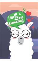 I Am 5 And Llamazing: Llama Lined and Sketch 6 x 9 100 page Journal Cute Happy Birthday Notebook For 5 Year Old Girls. Perfect present Idea for her 5th Birthday Party