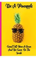 Composition Notebook Be A Pineapple