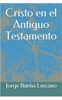 Cristo en el Antiguo Testamento